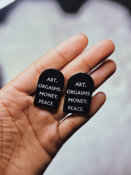 “Art. Orgasms. Money. Peace.” Earrings