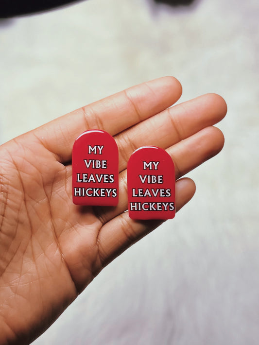 “My Vibe Leaves Hickeys” Earrings